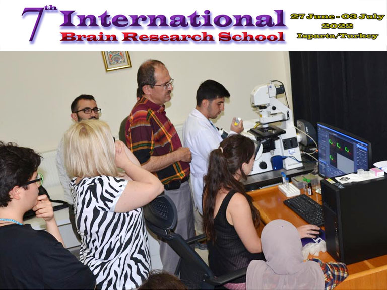 7th International Brain Research School, 27 June and 3 July 2022, Isparta, TURKEY